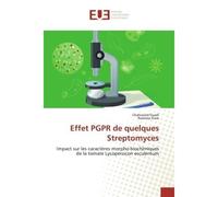 Effet PGPR de quelques Streptomyces Impact sur les caractères morpho-biochimiques de la tomate Lycopersicon esculentum - Chahrazed Ouadi - Universitaires Europeennes - broché - Etude