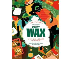 Effet Wax 28 planches à colorier ou à peindre - Aurélia Durand - Marie Claire - broché - Livre-jeu