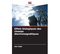 Effets biologiques des champs électromagnétiques