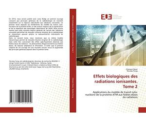 Effets biologiques des radiations ionisantes. Tome 2: Applications du modèle de transit cyto-nu ire de la protéine ATM aux faibles doses de radiations