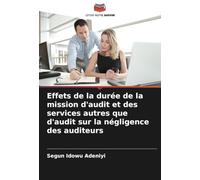 Effets de la durée de la mission d'audit et des services autres que d'audit sur la négligence des auditeurs