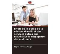 Effets De La Durée De La Mission D'audit Et Des Services Autres Que D'audit Sur La Négligence Des Auditeurs