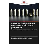 Effets de la légalisation des armes à feu sur la population: Le faux sentiment de sécurité et ses effets sur la société
