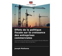 Effets de la politique fiscale sur la croissance des entreprises commerciales: Comment les interventions de politique fiscale affectent-elles la croissance des entreprises ?
