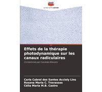 Effets de la thérapie photodynamique sur les canaux radiculaires: Contaminés par Candida Albicans