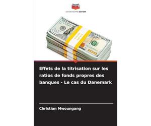 Effets de la titrisation sur les ratios de fonds propres des banques - Le cas du Danemark