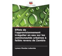 Effets de l'approvisionnement irrégulier en eau sur les communautés urbaines à faible revenu de Zambie