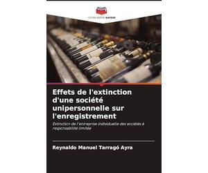 Effets de l'extinction d'une société unipersonnelle sur l'enregistrement: Extinction de l'entreprise individuelle des sociétés à responsabilité limitée