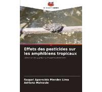 Effets Des Pesticides Sur Les Amphibiens Tropicaux