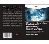 Effets Des Règles D'origine Sur Le Commerce International Du Mozambique Dans Le Contexte De La Sadc