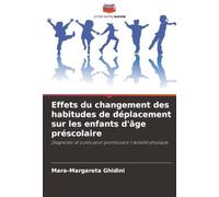 Effets du changement des habitudes de déplacement sur les enfants d'âge préscolaire: Diagnostic et outils pour promouvoir l'activité physique