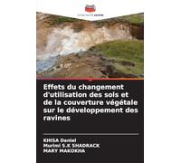 Effets du changement d'utilisation des sols et de la couverture végétale sur le développement des ravines