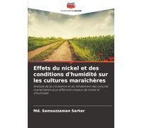 Effets du nickel et des conditions d'humidité sur les cultures maraîchères: Analyse de la croissance et du rendement des cultures maraîchères sous différents niveaux de nickel et d'humidité