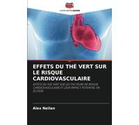 EFFETS DU THÉ VERT SUR LE RISQUE CARDIOVASCULAIRE: EFFETS DU THÉ VERT SUR LES FACTEURS DE RISQUE CARDIOVASCULAIRE ET LEUR IMPACT POTENTIEL EN ÉCOSSE
