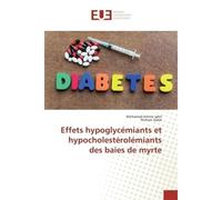 Effets hypoglycemiants et hypocholesterolemiants des baies de myrte - Mohamed-Amine Jabri - Universitaires Europeennes - broché - Etude