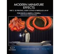 Effets miniatures modernes Partie 2 : impression 3D, découpe laser et pose en fibre de verre [Blu-ray]