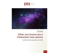 Effets non linaires dus A l'interaction laser-plasma La fusion thermonucleaire inertielle - Abdelaziz Sid - Universitaires Europeennes - broché - Etude
