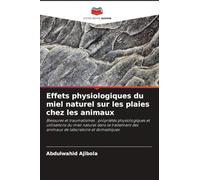 Effets physiologiques du miel naturel sur les plaies chez les animaux