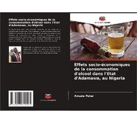 Effets Socio-Économiques De La Consommation D'alcool Dans L'état D'adamawa, Au Nigeria