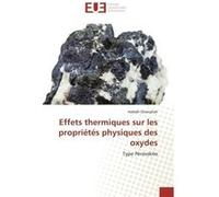 Effets thermiques sur les propriétés physiques des oxydes Hafedh Gharsallah (Auteur)