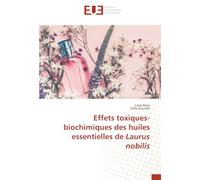 Effets toxiques-biochimiques des huiles essentielles de Laurus nobilis