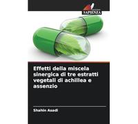 Effetti della miscela sinergica di tre estratti vegetali di achillea e assenzio