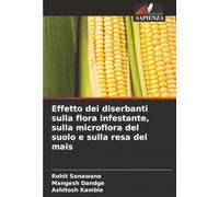 Effetto dei diserbanti sulla flora infestante, sulla microflora del suolo e sulla resa del mais