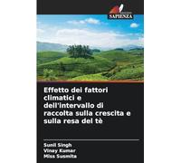 Effetto dei fattori climatici e dell'intervallo di raccolta sulla crescita e sulla resa del tè