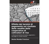 Effetto dei termini di pagamento sul risultato delle vendite delle cooperative di coltivatori di riso: L'influenza dei termini di ricezione, pagamento e stoccaggio sui risultati finanziari