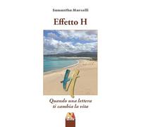 Effetto H. Quando una lettera ti cambia la vita