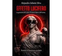 EFFETTO LUCIFERO: La geometria del vuoto e il rumore bianco dell'anima