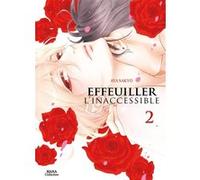 Effeuiller Inaccessible - Tome 02 Aya Sakyo (Auteur), Aya Sakyo (Illustration), Aya Sakyo (Scénario)