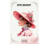 Effi Briest Von Theodor Fontane: ( GERMAN EDITION )