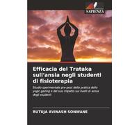 Efficacia del Trataka sull'ansia negli studenti di fisioterapia: Studio sperimentale pre-post della pratica dello yogic gazing e del suo impatto sui livelli di ansia degli studenti