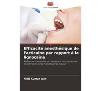 Efficacité anesthésique de l'articaïne par rapport à la lignocaïne: Recherche scientifique sur l'extraction chirurgicale des troisièmes molaires mandibulaires incluses