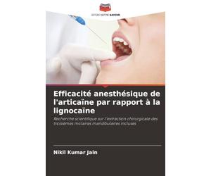 Efficacité anesthésique de l'articaïne par rapport à la lignocaïne: Recherche scientifique sur l'extraction chirurgicale des troisièmes molaires mandibulaires incluses
