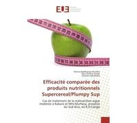 Efficacite comparee des produits nutritionnels Supercereal/Plumpy Sup Cas de traitement de la malnutrition aigue modèree A Kabare et Miti-Murhesa, province du Sud Kivu - Patrice Ntumba, - Universitair
