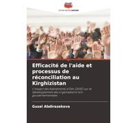 Efficacité de l'aide et processus de réconciliation au Kirghizistan: L'impact des événements d'Osh (2010) sur le développement des organisations non gouvernementales