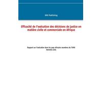 Efficacité De L'exécution Des Décisions De Justice En Matière Civile Et Commerciale En Afrique - Rapport Sur L'exécution Dans Les Pays Africains Membres De L'uihj - Données 2015