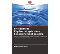 Efficacité de l'hydrothérapie dans l'enseignement scolaire: Une plus grande vitalité en classe contribue-t-elle à une meilleure concentration ?