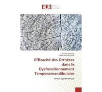 Efficacité des Orthèses dans le Dysfonctionnement Temporomandibulaire - Abdallah Mouhibi - Universitaires Europeennes - broché - Essai