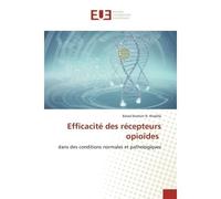 EfficacitE des rEcepteurs opioIdes Dans des conditions normales et pathologiques - Dmitri KARPOV UND VLADIMIR LITUNOVSKY - Universitaires Europeennes - broché - Livre