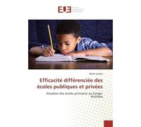 Efficacité différenciée des écoles publiques et privées Situation des écoles primaires au Congo-Kinshasa - Albert Kamba - Universitaires Europeennes - broché - Etude