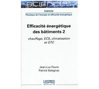 Efficacité Énergétique Des Bâtiments - Volume 2, Chauffage, Ecs, Climatisation Et Gtc