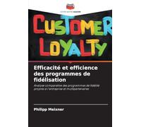 Efficacité et efficience des programmes de fidélisation