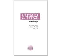 Efficacité et performance au travail, un autre regard - Richard Wittorski - Champ Social Eds Du - broché - Essai