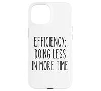 Efficacité Moins Plus Drôle Gestion du Temps Procrastinateur Coque pour iPhone 15