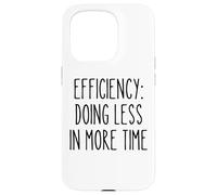 Efficacité Moins Plus Drôle Gestion du Temps Procrastinateur Coque pour iPhone 15 Pro