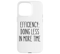 Efficacité Moins Plus Drôle Gestion du Temps Procrastinateur Coque pour iPhone 15 Pro Max