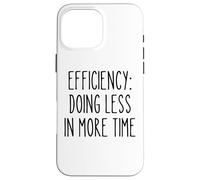 Efficacité Moins Plus Drôle Gestion du Temps Procrastinateur Coque pour iPhone 16 Pro Max